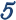 5